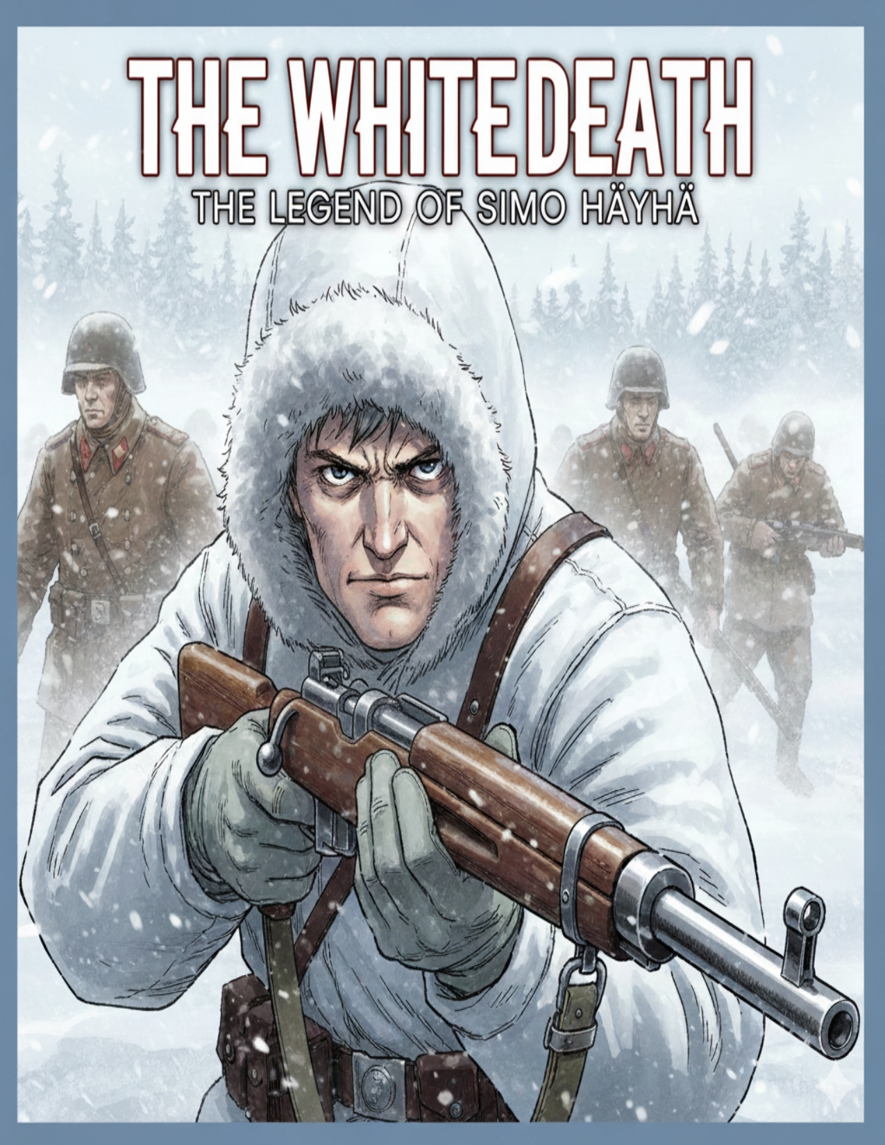 THE WHITE DEATH : THE LEGEND OF SIMO HÄYHÄ